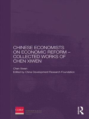 cover image of Chinese Economists on Economic Reform – Collected Works of Chen Xiwen